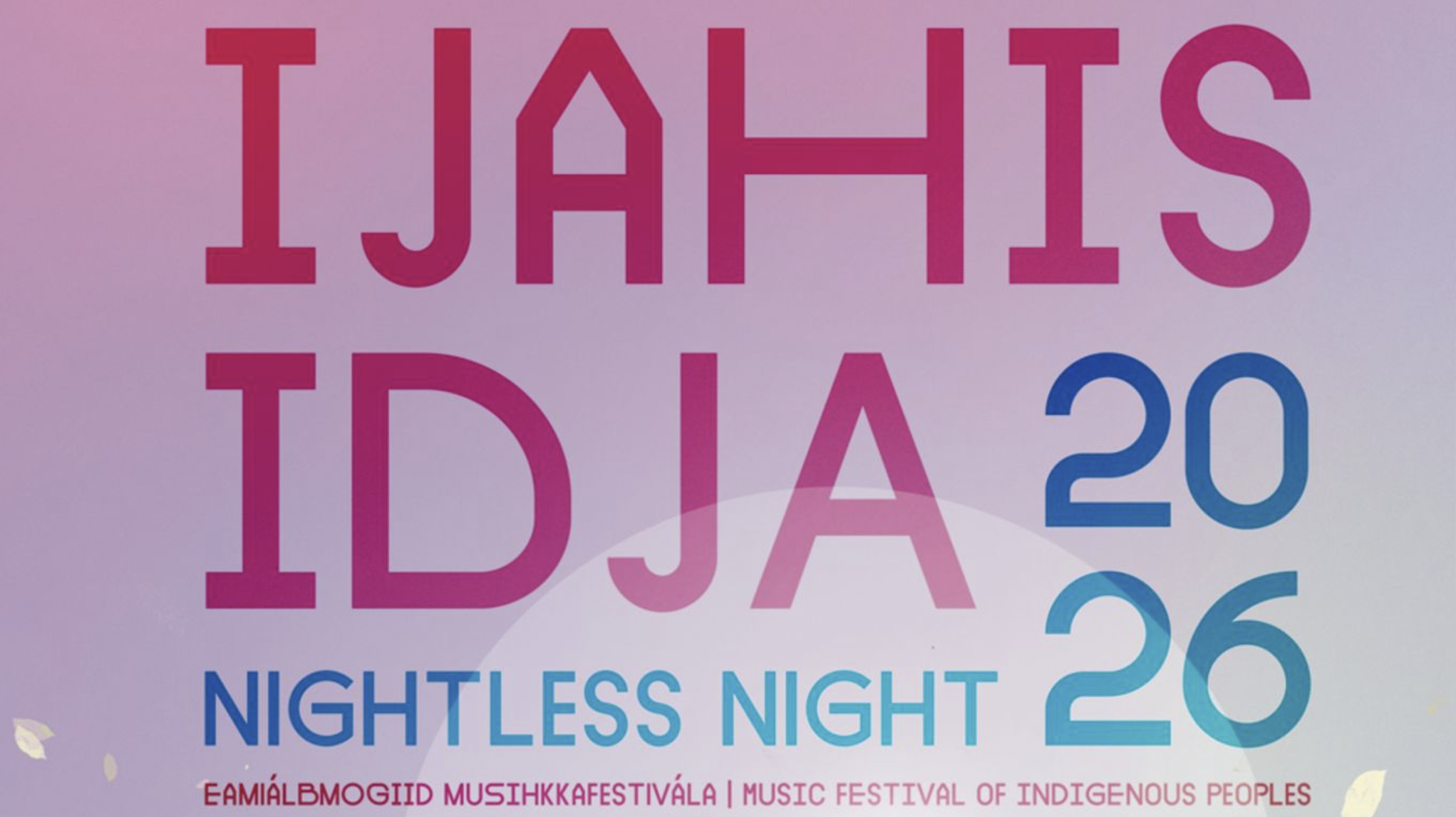 Poster with bold text reading IJAHIS IDJA 2026 Nightless Night and a subtitle in smaller font: Music Festival of Indigenous Peoples. The background is a gradient of pink and purple.