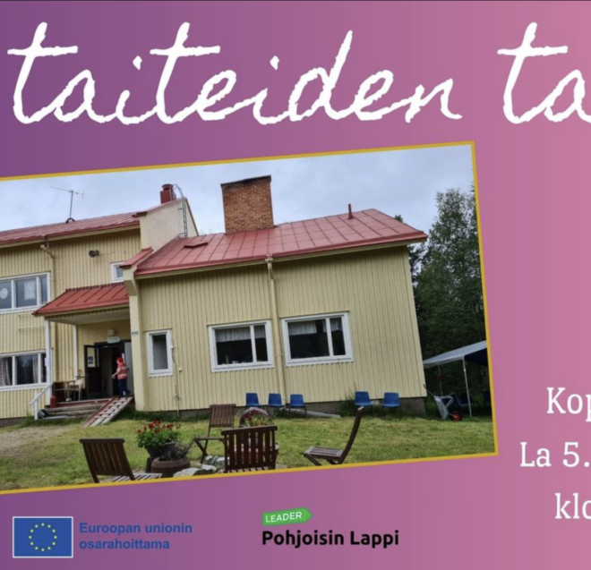 A yellow building with a red roof on a grassy lawn. Text reads taiteiden talo, with event details, theater masks, guitar, and dancing figures. EU and Pohjoisin Lappi logos are shown.